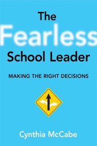 Fearless School Leader, The (Making the Right Decisions) by Cynthia Mc Cabe, 9781596671881