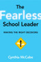 Fearless School Leader, The (Making the Right Decisions) by Cynthia Mc Cabe, 9781596671881