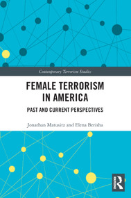 Female Terrorism in America (Past and Current Perspectives) - 9780367506674 by Jonathan Matusitz, Elena Berisha, 9780367506674