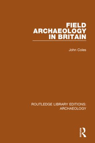 Field Archaeology in Britain - 9781138817395 by John Coles, 9781138817395