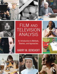 Film and Television Analysis (An Introduction to Methods, Theories, and Approaches) - 9780415674812 by Harry M. Benshoff, 9780415674812