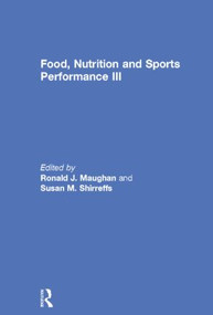 Food, Nutrition and Sports Performance III - 9781138850507 by Ronald J. Maughan, Susan M. Shirreffs, 9781138850507