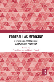 Football as Medicine (Prescribing Football for Global Health Promotion) - 9781032176369 by Peter Krustrup, Daniel Parnell, 9781032176369