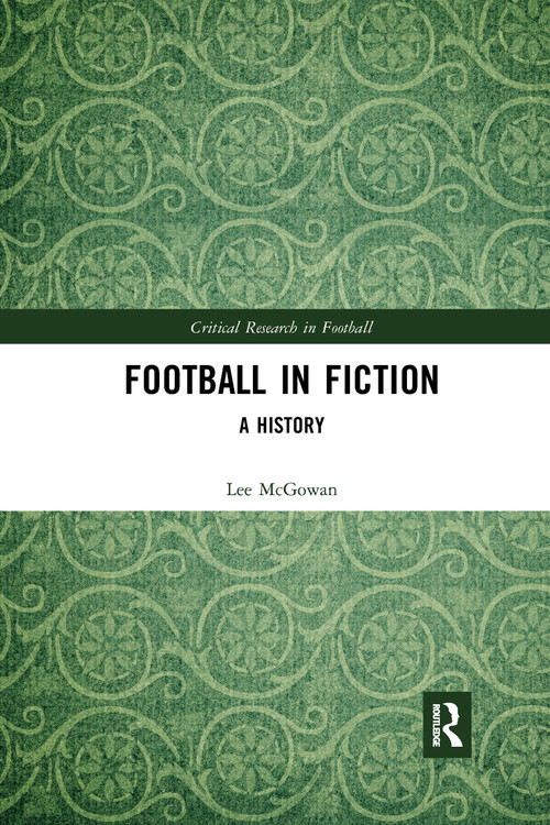 Football in Fiction (A History) - 9781032177106 by Lee McGowan, 9781032177106