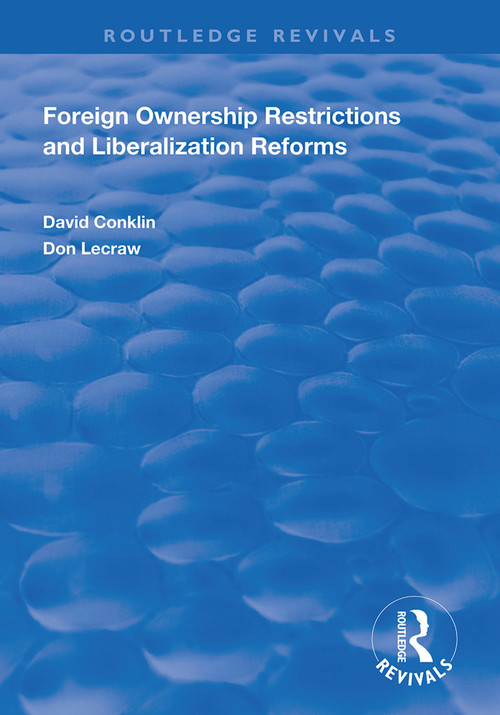 Foreign Ownership Restrictions and Liberalization Reforms - 9781138313439 by David Conklin, Don Lecraw, 9781138313439