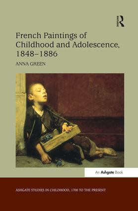 French Paintings of Childhood and Adolescence, 1848-1886 - 9781138275768 by Anna Green, 9781138275768