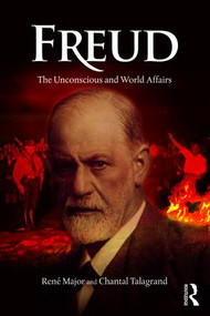 Freud (The Unconscious and World Affairs) by Rene Major, Chantal Talagrand, 9781782205340