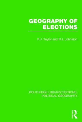 Geography of Elections by Peter J. Taylor, Ron Johnston, 9781138814271