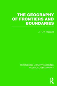The Geography of Frontiers and Boundaries - 9781138813717 by J. R. V. Prescott, 9781138813717