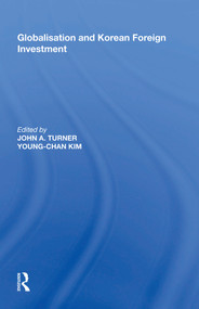 Globalisation and Korean Foreign Investment - 9781138619784 by John A. Turner, 9781138619784
