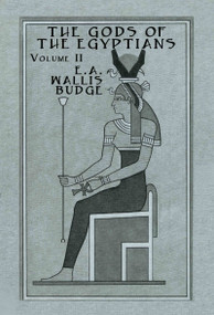 Gods Of The Egyptians - 2 Vols by E. A. Wallis Budge, 9780415648073