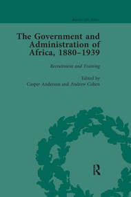 The Government and Administration of Africa, 1880-1939 Vol 1 - 9781138660984 by Casper Anderson, 9781138660984