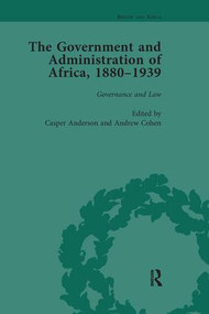 The Government and Administration of Africa, 1880-1939 Vol 2 - 9781138660991 by Casper Anderson, Andrew Cohen, 9781138660991
