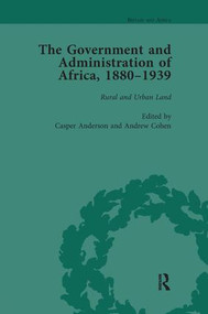 The Government and Administration of Africa, 1880-1939 Vol 4 - 9781138661004 by Casper Anderson, 9781138661004