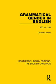 Grammatical Gender in English (950 to 1250) - 9781138919488 by Charles Jones, 9781138919488