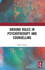 Ground Rules in Psychotherapy and Counselling by Robert Langs, 9781855751712