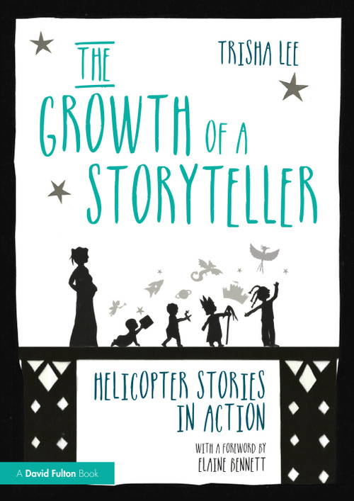 The Growth of a Storyteller (Helicopter Stories in Action) by Trisha Lee, 9780367751913