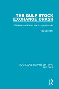 The Gulf Stock Exchange Crash (The Rise and Fall of the Souq Al-Manakh) - 9781138184053 by Fida Darwiche, 9781138184053