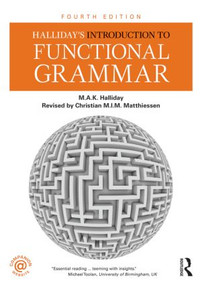 Halliday's Introduction to Functional Grammar by M.A.K. Halliday, Christian M.I.M. Matthiessen, 9781444146608
