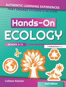 Hands-On Ecology (Authentic Learning Experiences That Engage Students in STEM (Grades 2-3)) by Colleen Kessler, 9781618218537