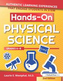 Hands-On Physical Science (Authentic Learning Experiences That Engage Students in STEM (Grades 6-8)) by Laurie E. Westphal, 9781618218575