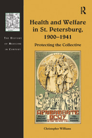 Health and Welfare in St. Petersburg, 1900-1941 (Protecting the Collective) - 9781032095226 by Christopher Williams, 9781032095226
