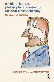 The Historical and Philosophical Context of Rational Psychotherapy (The Legacy of Epictetus) - 9781780490236 by Windy Dryden, Arthur Still, 9781780490236