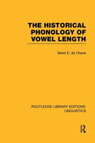 The Historical Phonology of Vowel Length by Brent de Chene, 9781138989429