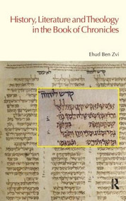 History, Literature and Theology in the Book of Chronicles - 9781845530716 by Ehud Ben Zvi, 9781845530716