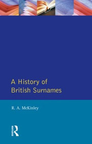A History of British Surnames - 9780582018693 by Richard Mckinley, 9780582018693