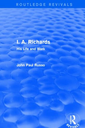 I. A. Richards (Routledge Revivals) (His Life and Work) by John Paul Russo, 9781138852624