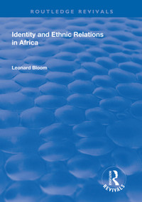 Identity and Ethnic Relations in Africa - 9781138321847 by Leonard Bloom, 9781138321847