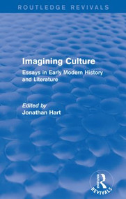Imagining Culture (Routledge Revivals) (Essays in Early Modern History and Literature) - 9781138832800 by Jonathan Hart, 9781138832800
