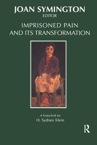 Imprisoned Pain and Its Transformation - 9781855752436 by Joan Symington, 9781855752436