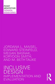 Inclusive Design (Implementation and Evaluation) - 9781138890350 by Jordana L. Maisel, Edward Steinfeld, Megan Basnak, Korydon Smith, M. Beth Tauke, 9781138890350