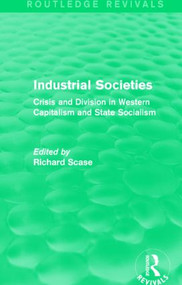 Industrial Societies (Routledge Revivals) (Crisis and Division in Western Capatalism) - 9781138846906 by Richard Scase, 9781138846906