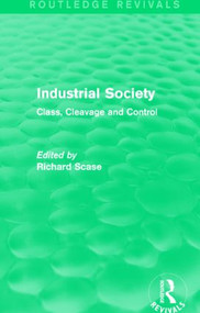 Industrial Society (Routledge Revivals) (Class, Cleavage and Control) - 9781138847835 by Richard Scase, 9781138847835