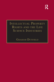 Intellectual Property Rights and the Life Science Industries (A Twentieth Century History) - 9781138277823 by Graham Dutfield, 9781138277823