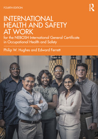 International Health and Safety at Work (for the NEBOSH International General Certificate in Occupational Health and Safety) by Phil Hughes, Ed Ferrett, Phil Hughes MBE, 9780367627805