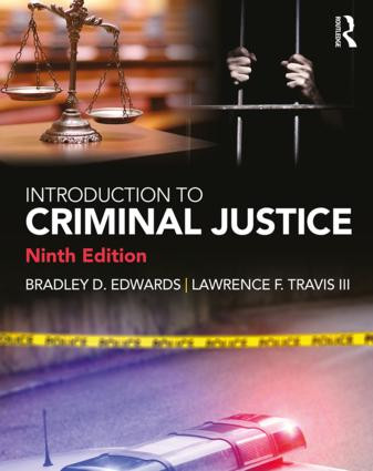 Introduction to Criminal Justice by Bradley D. Edwards, Lawrence F. Travis III, 9781138386723