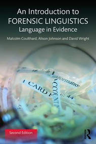 An Introduction to Forensic Linguistics (Language in Evidence) by Malcolm Coulthard, Alison Johnson, David Wright, 9781138641716