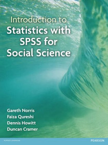 Introduction to Statistics with SPSS for Social Science by Faiza Qureshi, Gareth Norris, Dennis Howitt, Duncan Cramer, 9781408237595