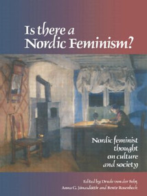 Is There A Nordic Feminism? (Nordic Feminist Thought On Culture And Society) - 9781857288780 by Drude von der Fehr, Anna Jonasdottir, Bente Rosenbeck, 9781857288780