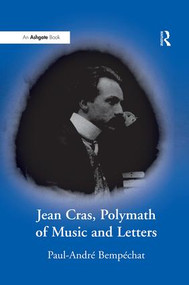 Jean Cras, Polymath of Music and Letters - 9781138256545 by Paul-André Bempéchat, 9781138256545