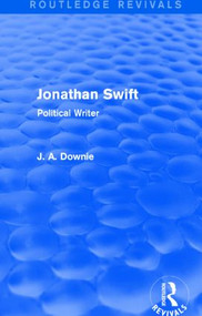 Jonathan Swift (Routledge Revivals) (Political Writer) by Alan Downie, 9781138813113