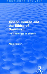 Joseph Conrad and the Ethics of Darwinism (Routledge Revivals) (The Challenges of Science) - 9781138794733 by Allan Hunter, 9781138794733