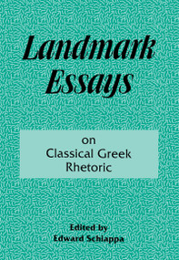 Landmark Essays on Classical Greek Rhetoric (Volume 3) - 9781880393062 by A. Edward Schiappa, 9781880393062