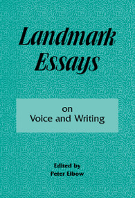 Landmark Essays on Voice and Writing (Volume 4) by Peter Elbow, 9781880393079