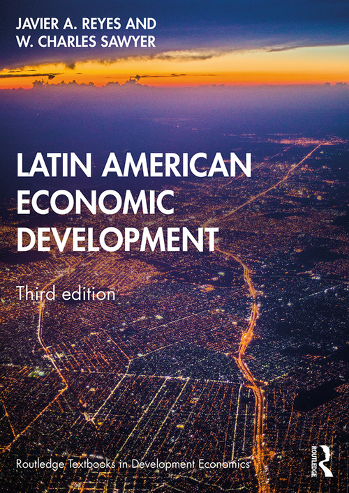 Latin American Economic Development - 9781138388413 by Javier A. Reyes, W. Charles Sawyer, 9781138388413
