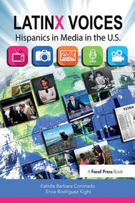 LatinX Voices (Hispanics in Media in the U.S) by Katie Coronado, Erica Kight, 9781138240308